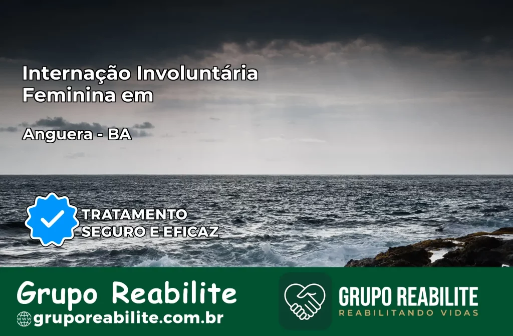 Internação Involuntária Feminina em Anguera: Salve a Vida de Quem Você Ama