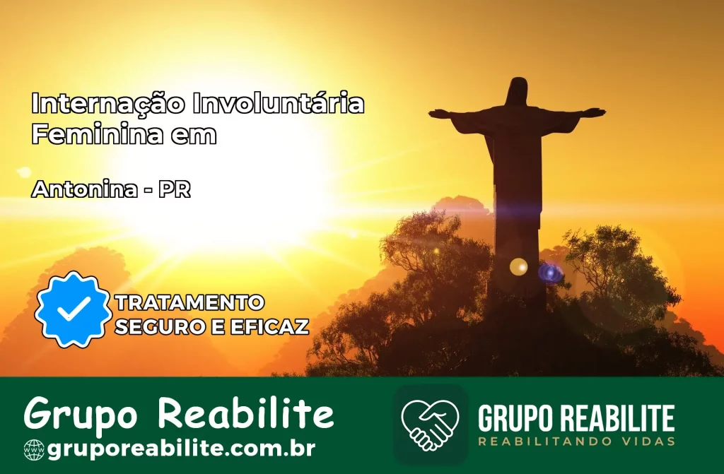 Internação Involuntária Feminina em Antonina: Salve a Vida de Quem Você Ama