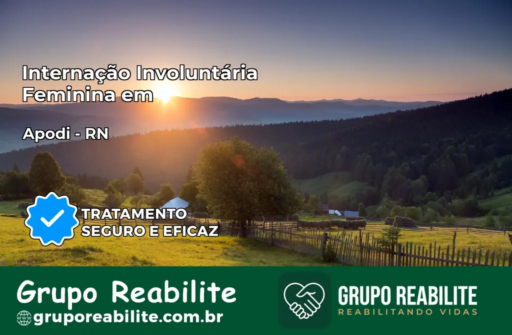 Internação Involuntária Feminina em Apodi: Salve a Vida de Quem Você Ama