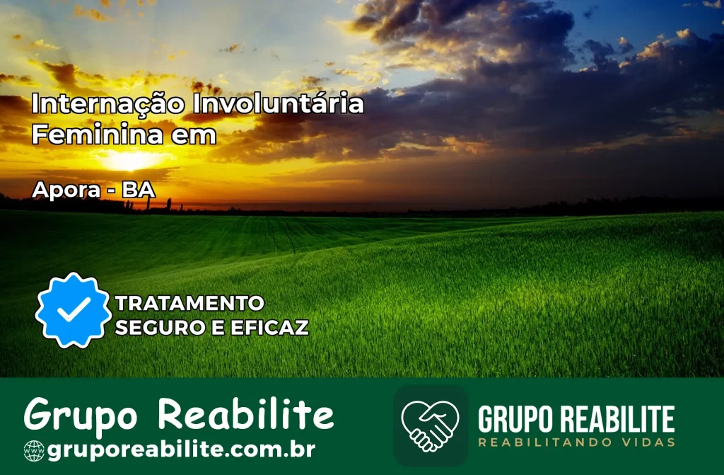 Internação Involuntária Feminina em Aporá: Salve a Vida de Quem Você Ama