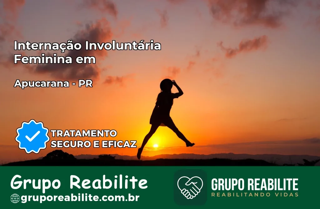 Internação Involuntária Feminina em Apucarana: Salve a Vida de Quem Você Ama