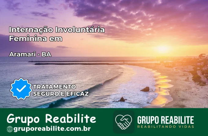Internação Involuntária Feminina em Aramari: Salve a Vida de Quem Você Ama