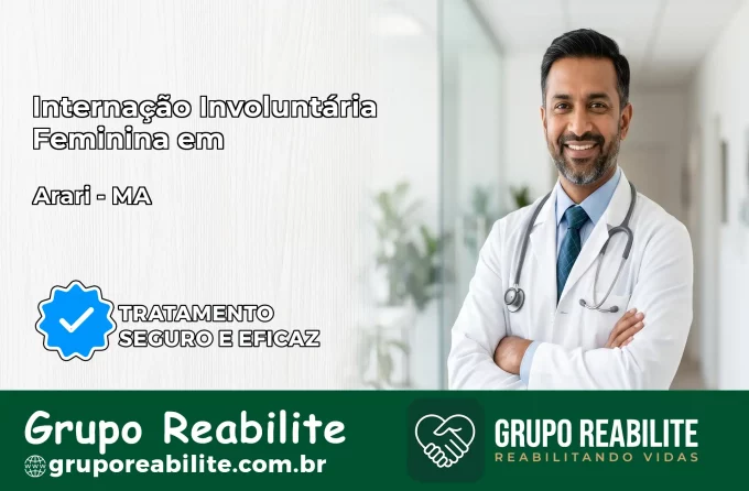 Internação Involuntária Feminina em Arari: Salve a Vida de Quem Você Ama