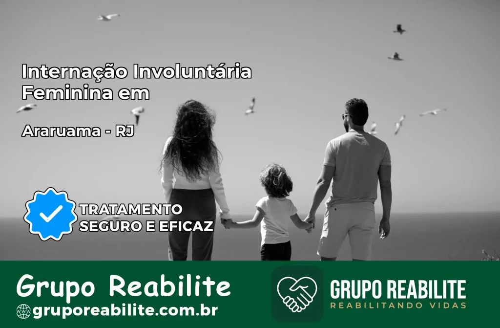 Internação Involuntária Feminina em Araruama: Salve a Vida de Quem Você Ama