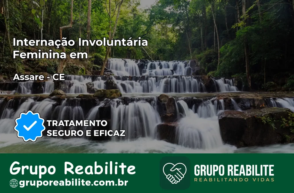 Internação Involuntária Feminina em Assaré: Salve a Vida de Quem Você Ama