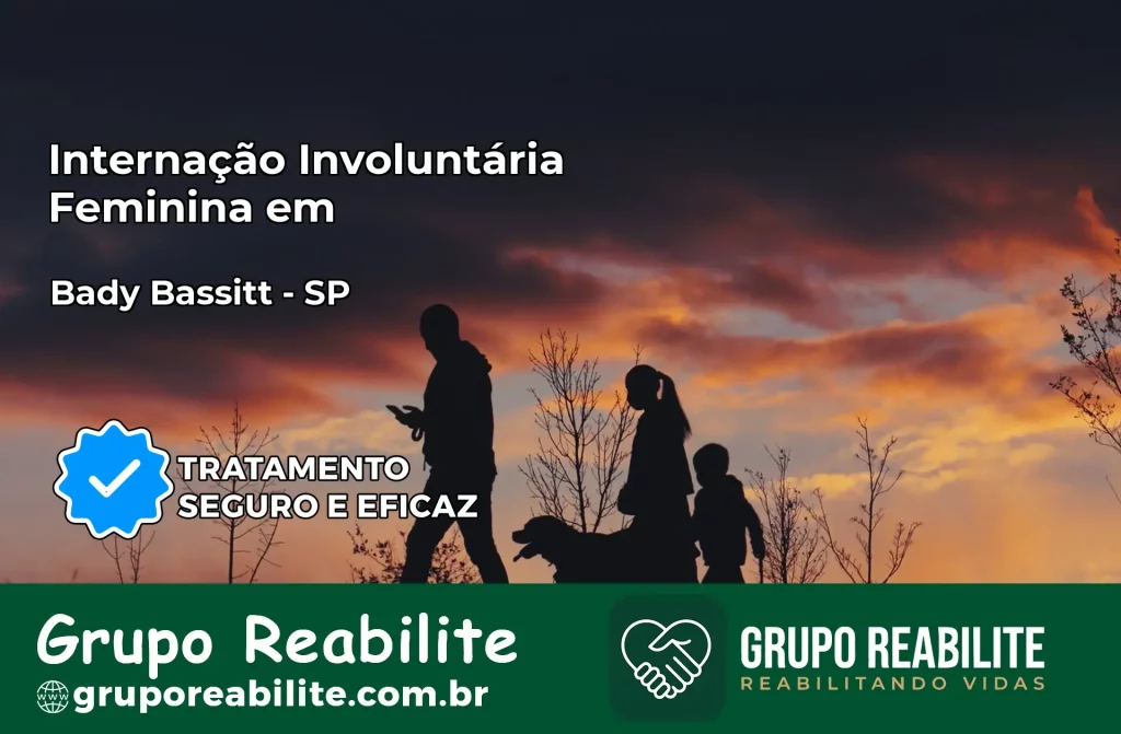 Internação Involuntária Feminina em Bady Bassitt: Salve a Vida de Quem Você Ama