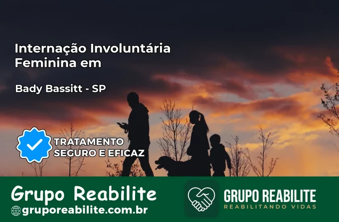 Internação Involuntária Feminina em Bady Bassitt: Salve a Vida de Quem Você Ama