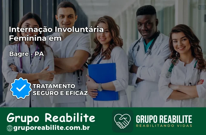 Internação Involuntária Feminina em Bagre: Salve a Vida de Quem Você Ama