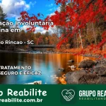 Internação Involuntária Feminina em Balneário Rincão: Salve a Vida de Quem Você Ama