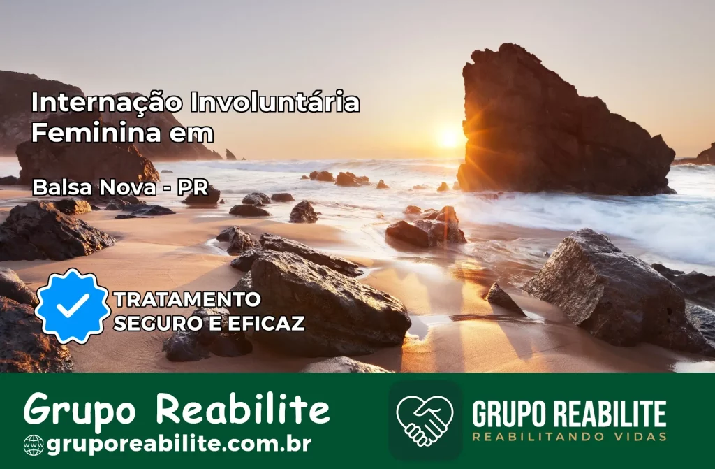 Internação Involuntária Feminina em Balsa Nova: Salve a Vida de Quem Você Ama