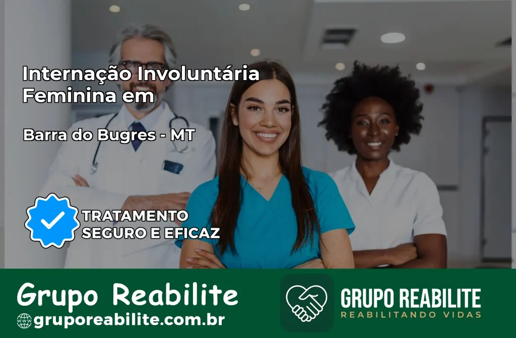 Internação Involuntária Feminina em Barra do Bugres: Salve a Vida de Quem Você Ama