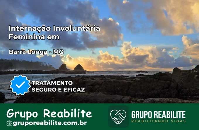 Internação Involuntária Feminina em Barra Longa: Salve a Vida de Quem Você Ama