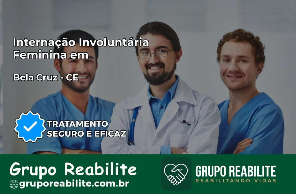 Internação Involuntária Feminina em Bela Cruz: Salve a Vida de Quem Você Ama