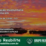 Internação Involuntária Feminina em Bela Vista de Goiás: Salve a Vida de Quem Você Ama