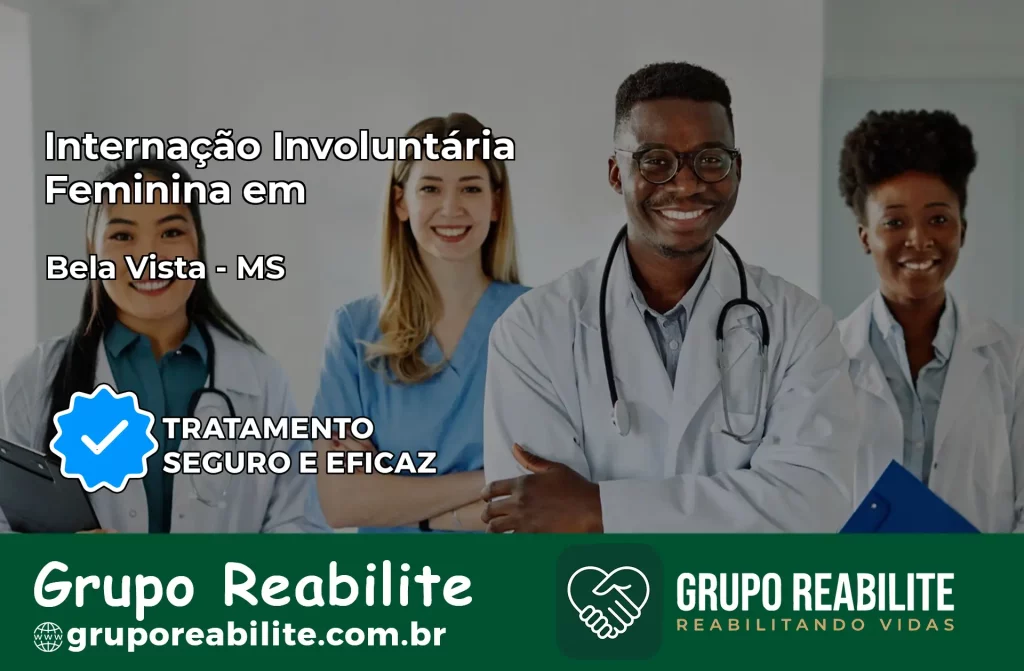 Internação Involuntária Feminina em Bela Vista: Salve a Vida de Quem Você Ama