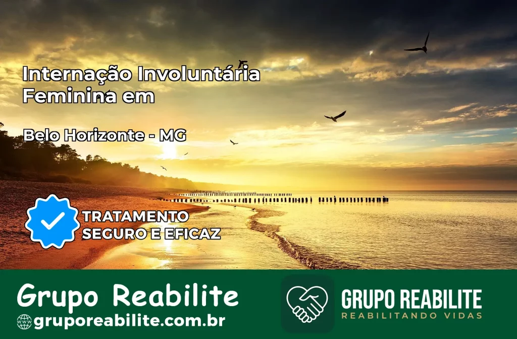 Internação Involuntária Feminina em Belo Horizonte: Salve a Vida de Quem Você Ama