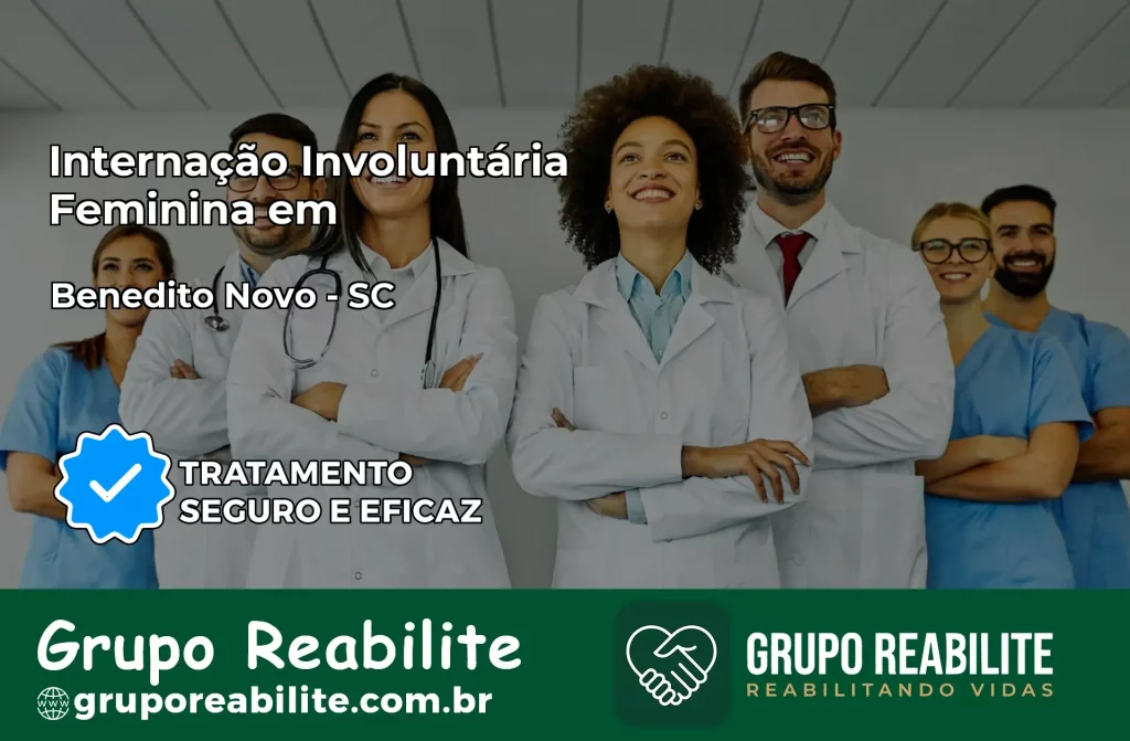 Internação Involuntária Feminina em Benedito Novo: Salve a Vida de Quem Você Ama