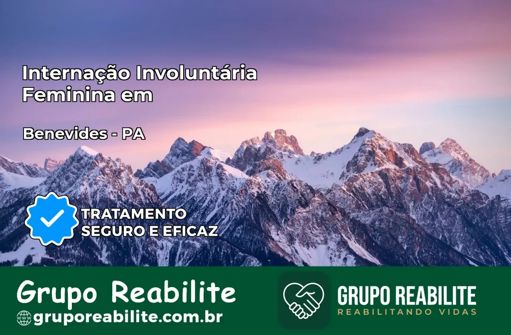 Internação Involuntária Feminina em Benevides: Salve a Vida de Quem Você Ama