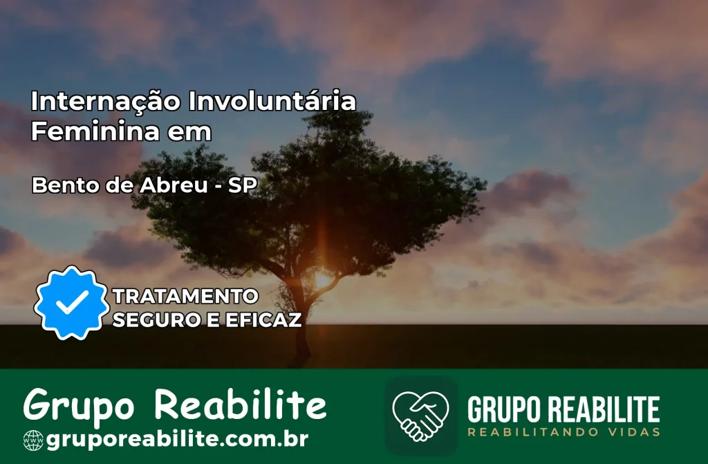 Internação Involuntária Feminina em Bento de Abreu: Salve a Vida de Quem Você Ama