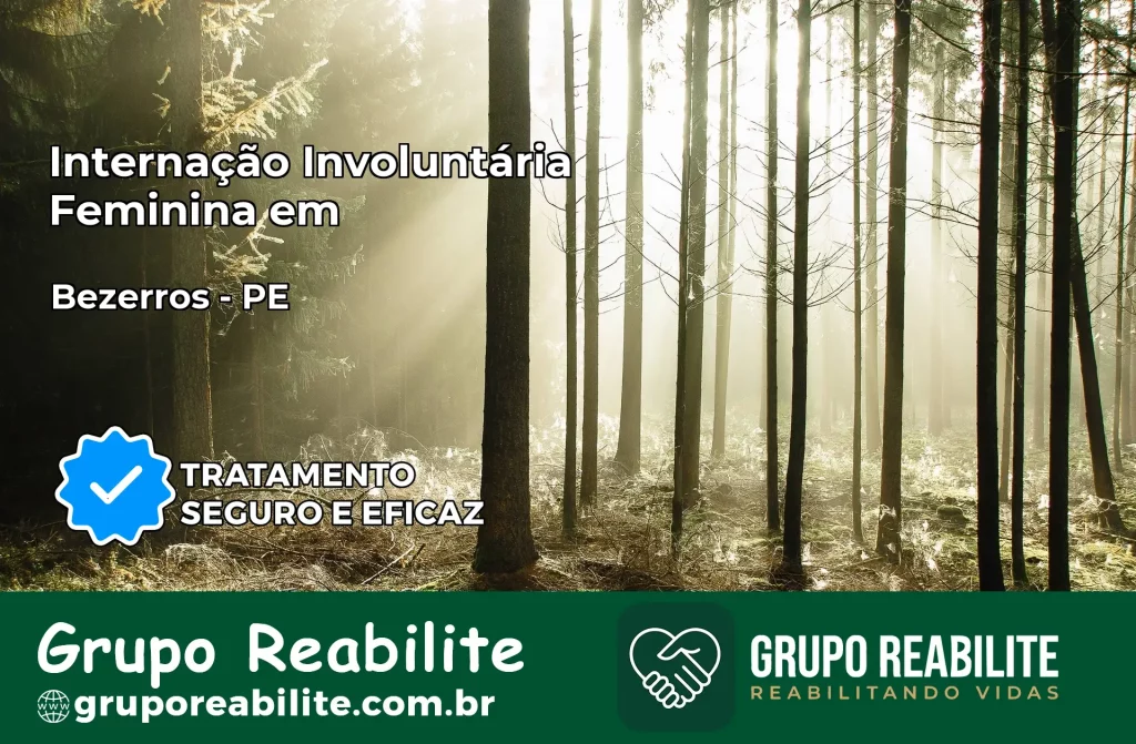Internação Involuntária Feminina em Bezerros: Salve a Vida de Quem Você Ama