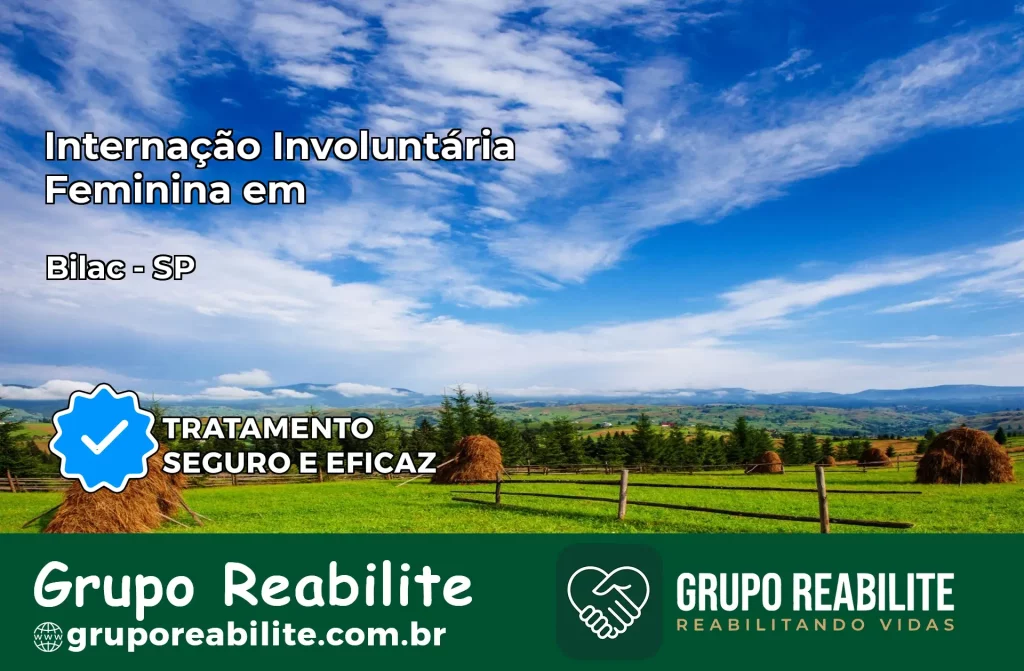 Internação Involuntária Feminina em Bilac: Salve a Vida de Quem Você Ama