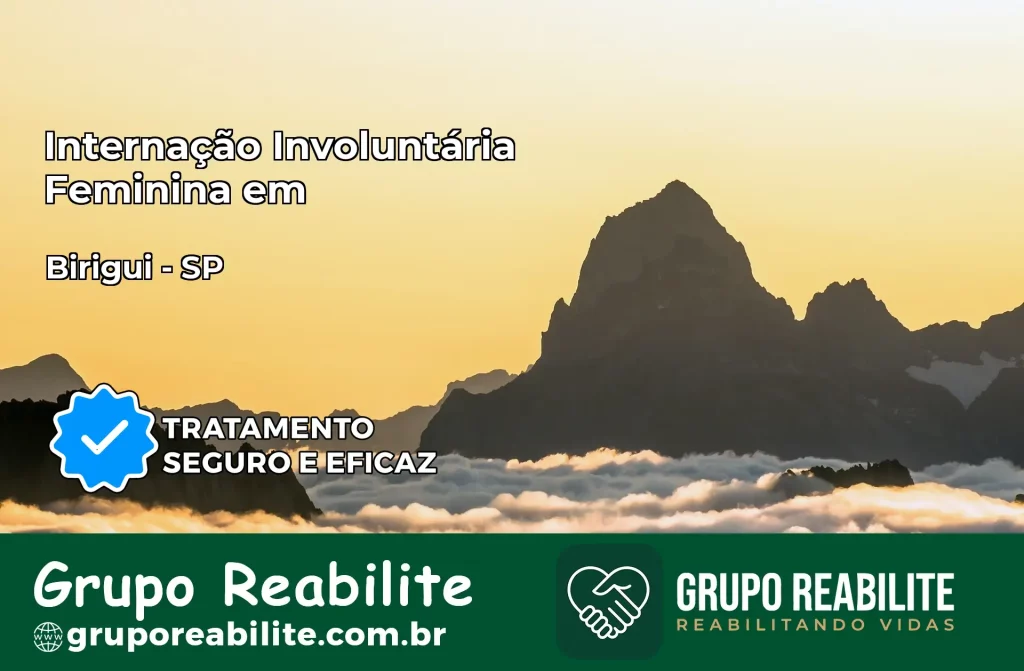 Internação Involuntária Feminina em Birigui: Salve a Vida de Quem Você Ama