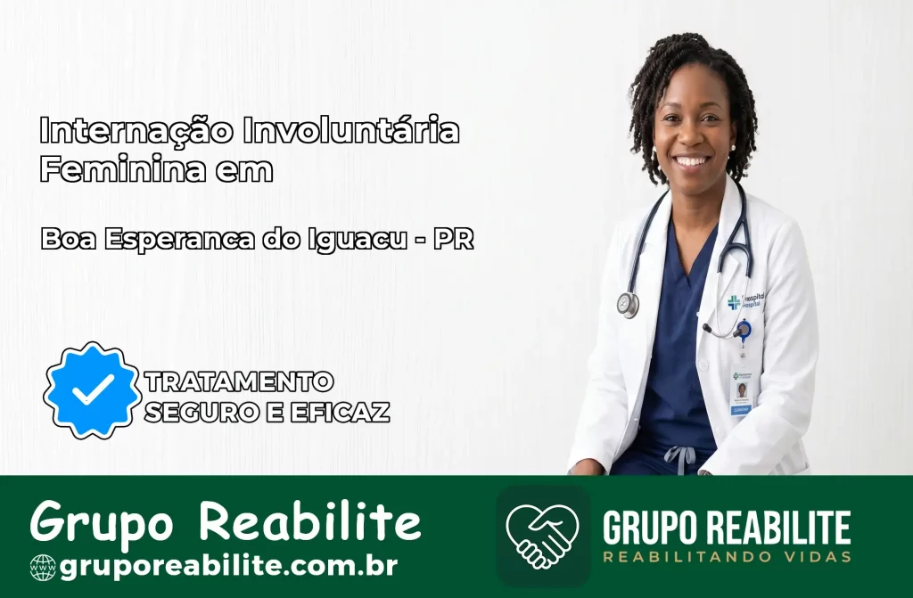 Internação Involuntária Feminina em Boa Esperança do Iguaçu: Salve a Vida de Quem Você Ama