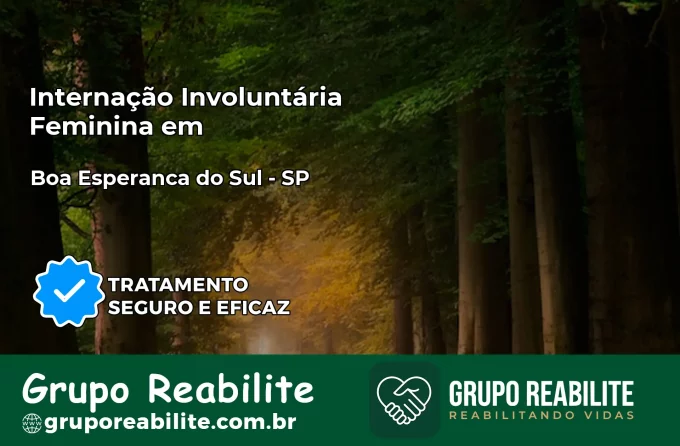 Internação Involuntária Feminina em Boa Esperança do Sul: Salve a Vida de Quem Você Ama