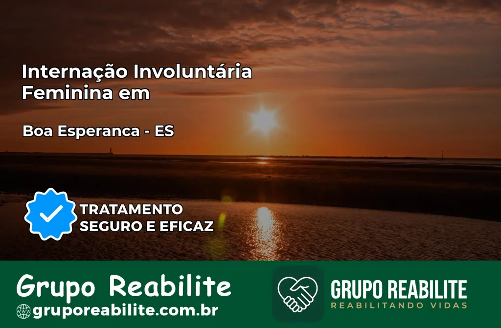 Internação Involuntária Feminina em Boa Esperança: Salve a Vida de Quem Você Ama