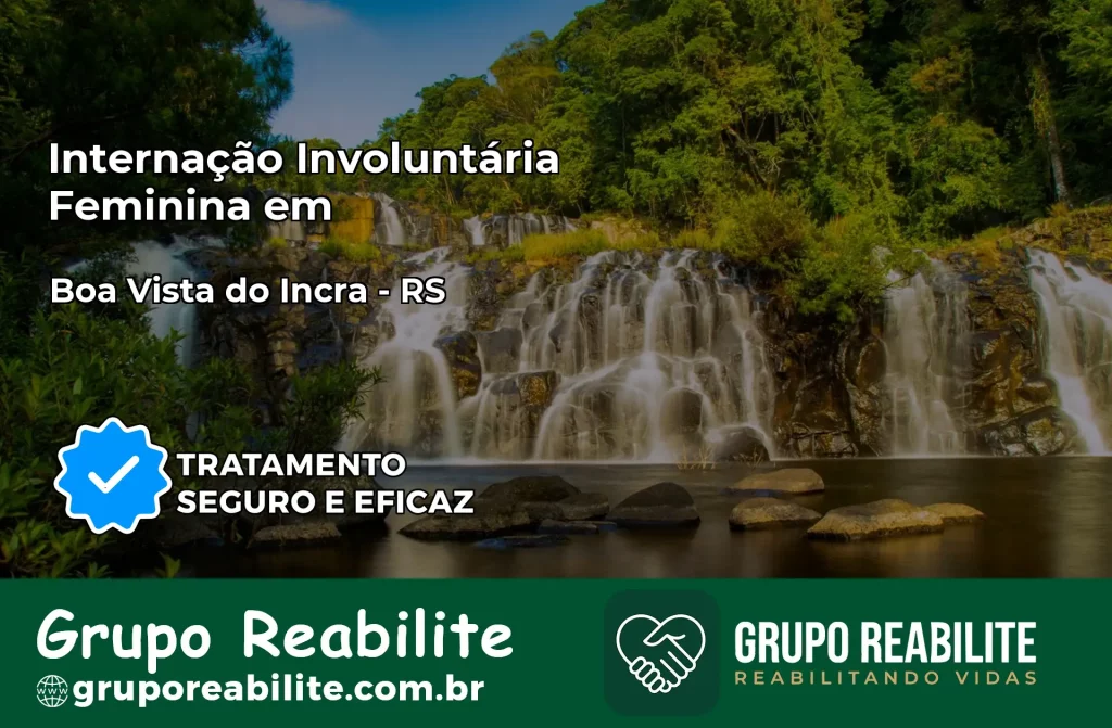 Internação Involuntária Feminina em Boa Vista do Incra: Salve a Vida de Quem Você Ama