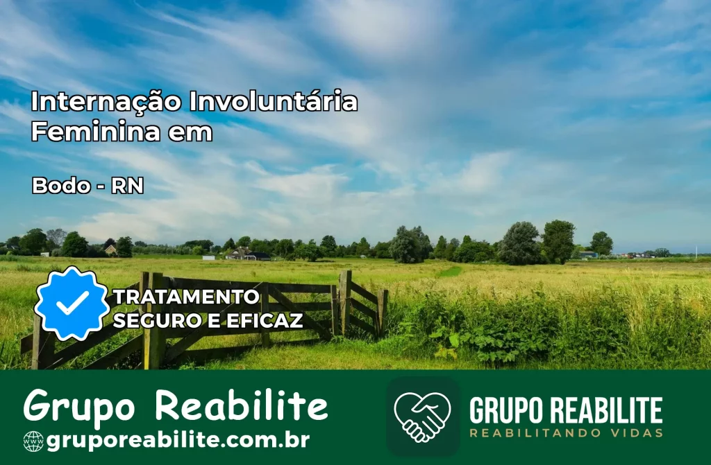 Internação Involuntária Feminina em Bodó: Salve a Vida de Quem Você Ama