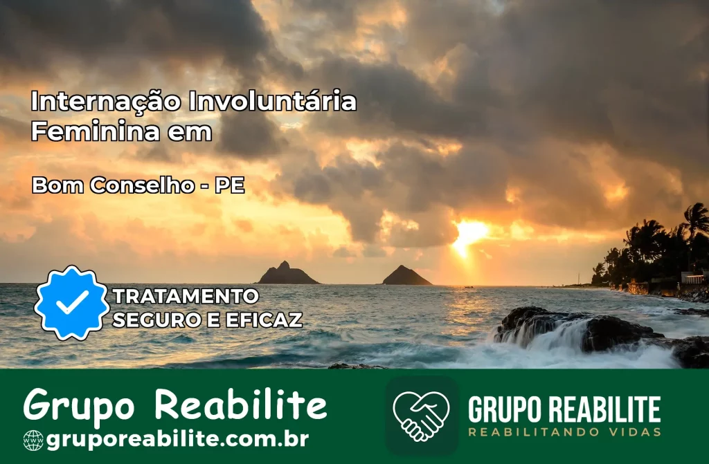Internação Involuntária Feminina em Bom Conselho: Salve a Vida de Quem Você Ama