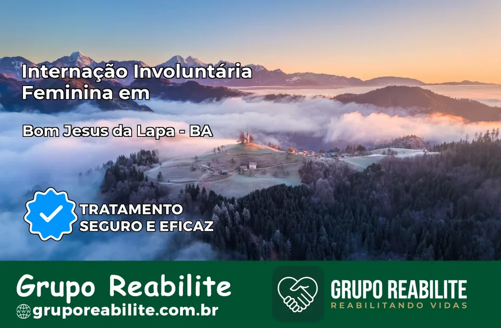 Internação Involuntária Feminina em Bom Jesus da Lapa: Salve a Vida de Quem Você Ama