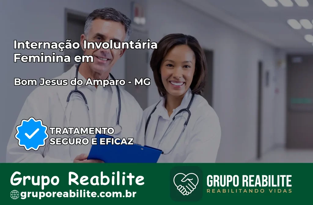 Internação Involuntária Feminina em Bom Jesus do Amparo: Salve a Vida de Quem Você Ama