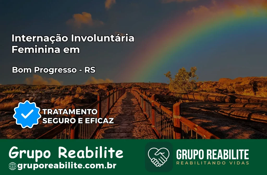 Internação Involuntária Feminina em Bom Progresso: Salve a Vida de Quem Você Ama