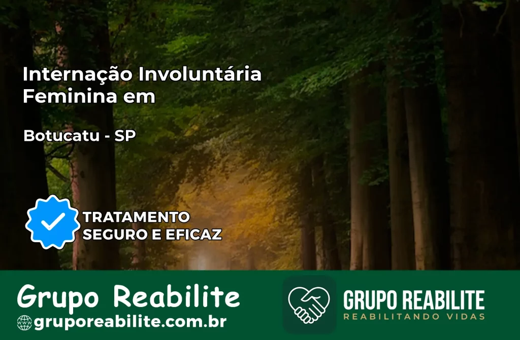 Internação Involuntária Feminina em Botucatu: Salve a Vida de Quem Você Ama