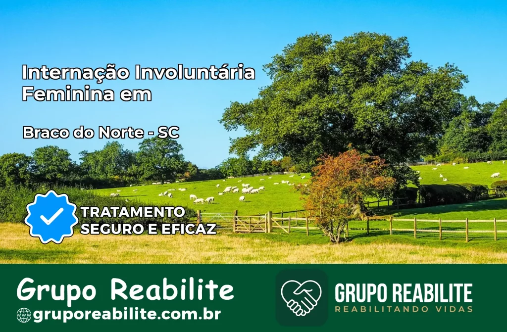 Internação Involuntária Feminina em Braço do Norte: Salve a Vida de Quem Você Ama