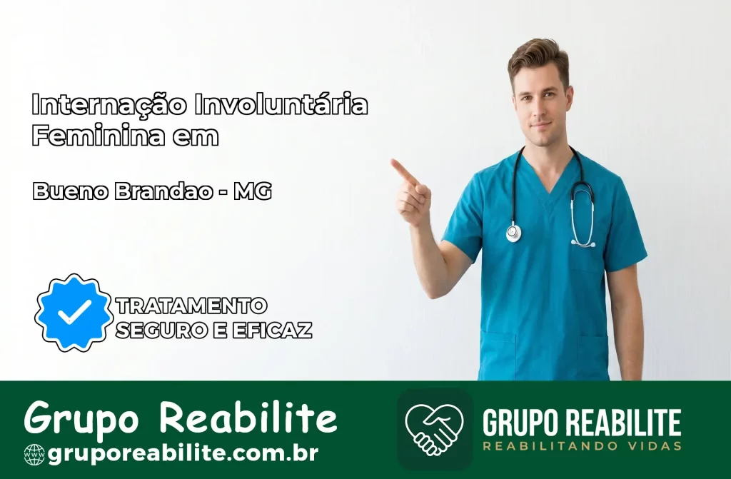 Internação Involuntária Feminina em Bueno Brandão: Salve a Vida de Quem Você Ama