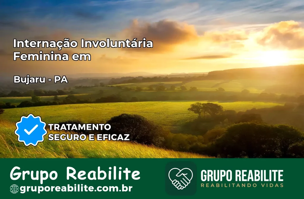 Internação Involuntária Feminina em Bujaru: Salve a Vida de Quem Você Ama