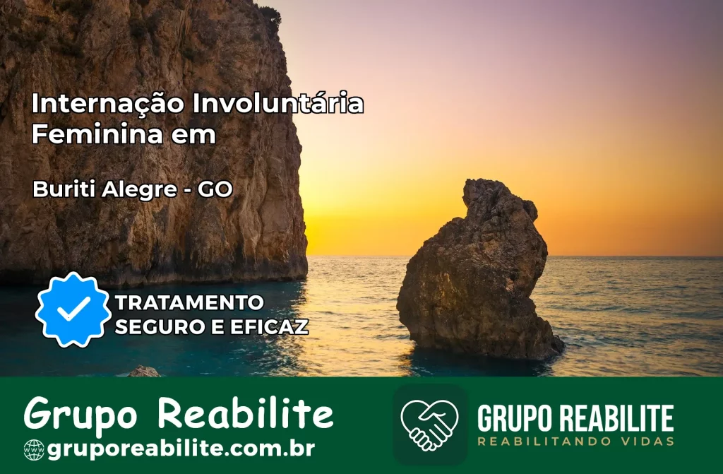 Internação Involuntária Feminina em Buriti Alegre: Salve a Vida de Quem Você Ama
