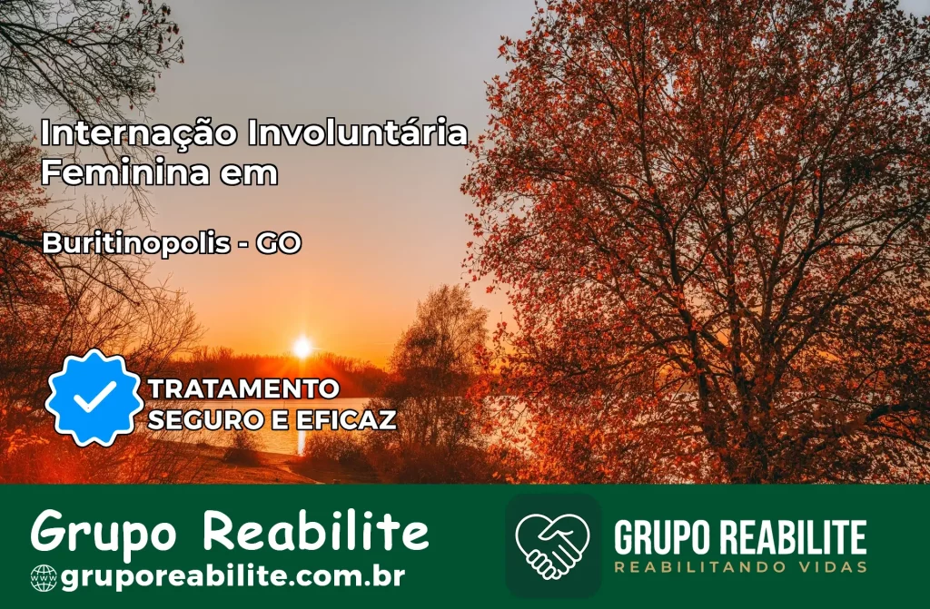 Internação Involuntária Feminina em Buritinópolis: Salve a Vida de Quem Você Ama