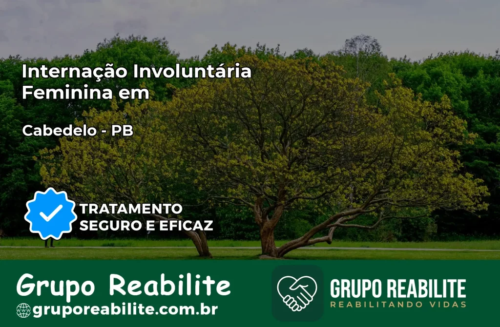 Internação Involuntária Feminina em Cabedelo: Salve a Vida de Quem Você Ama