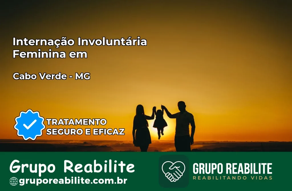Internação Involuntária Feminina em Cabo Verde: Salve a Vida de Quem Você Ama