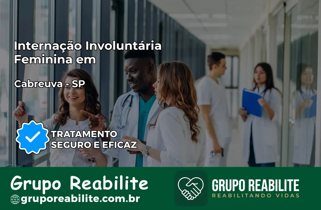 Internação Involuntária Feminina em Cabreúva: Salve a Vida de Quem Você Ama