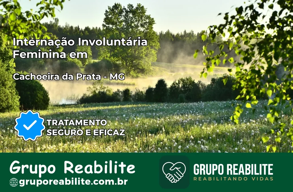 Internação Involuntária Feminina em Cachoeira da Prata: Salve a Vida de Quem Você Ama