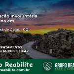 Internação Involuntária Feminina em Cachoeira de Goiás: Salve a Vida de Quem Você Ama