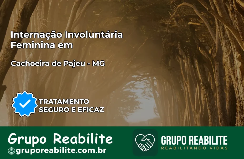Internação Involuntária Feminina em Cachoeira de Pajeú: Salve a Vida de Quem Você Ama