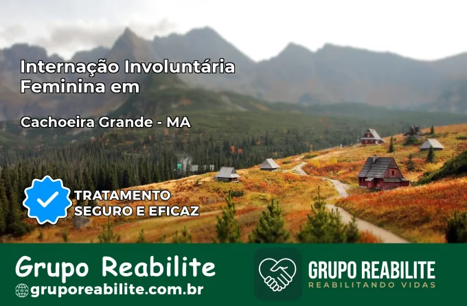Internação Involuntária Feminina em Cachoeira Grande: Salve a Vida de Quem Você Ama