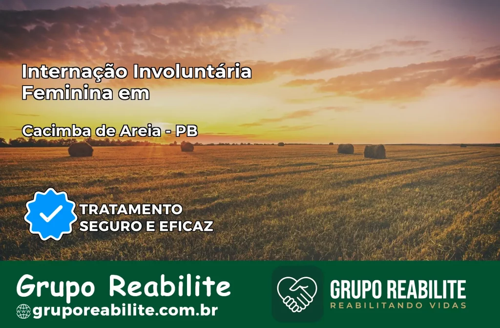Internação Involuntária Feminina em Cacimba de Areia: Salve a Vida de Quem Você Ama