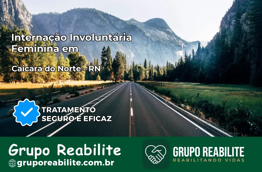 Internação Involuntária Feminina em Caiçara do Norte: Salve a Vida de Quem Você Ama